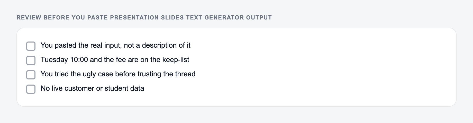 Screenshot of a four-item review checklist for Presentation Slides Text Generator output, covering what must stay true and what the draft is not allowed to invent