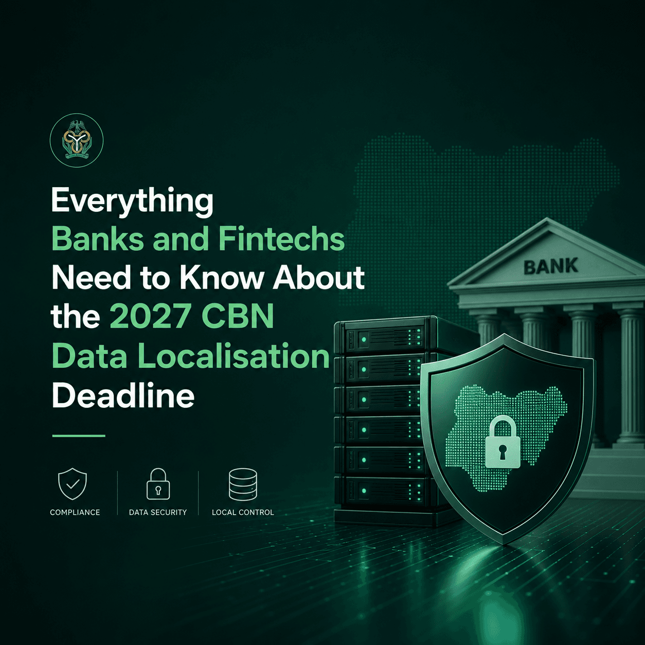 Everything Banks and Fintechs Need to Know About the 2027 CBN Data Localisation Deadline
