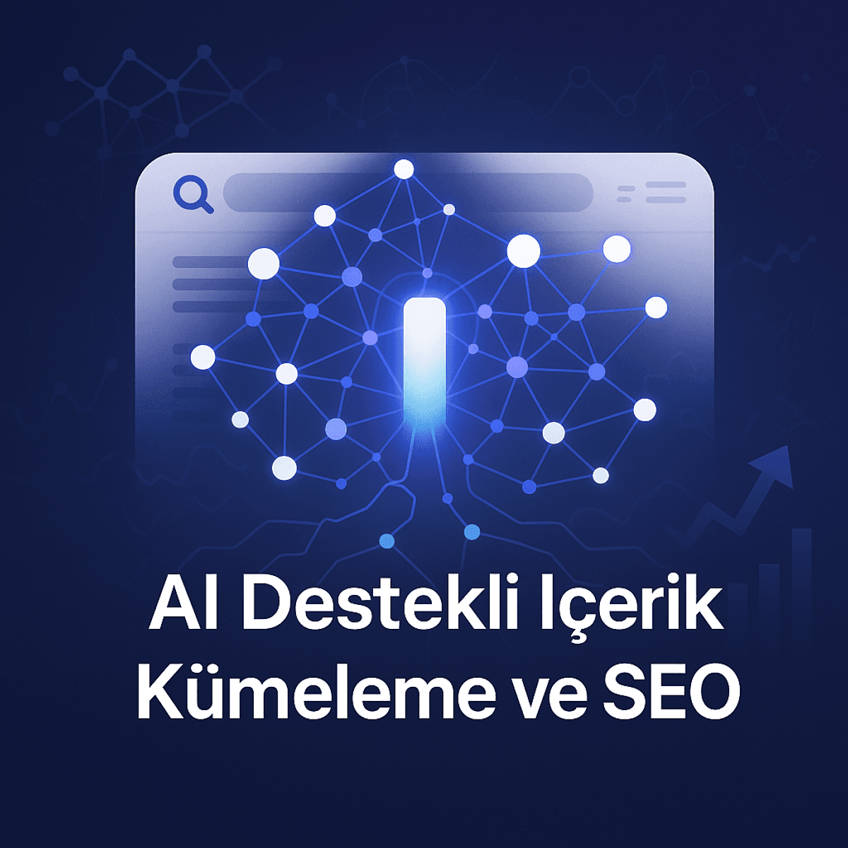 ai destekli içerik kümeleme seo