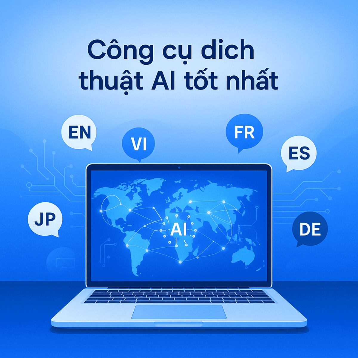 công cụ dịch thuật AI tốt nhất