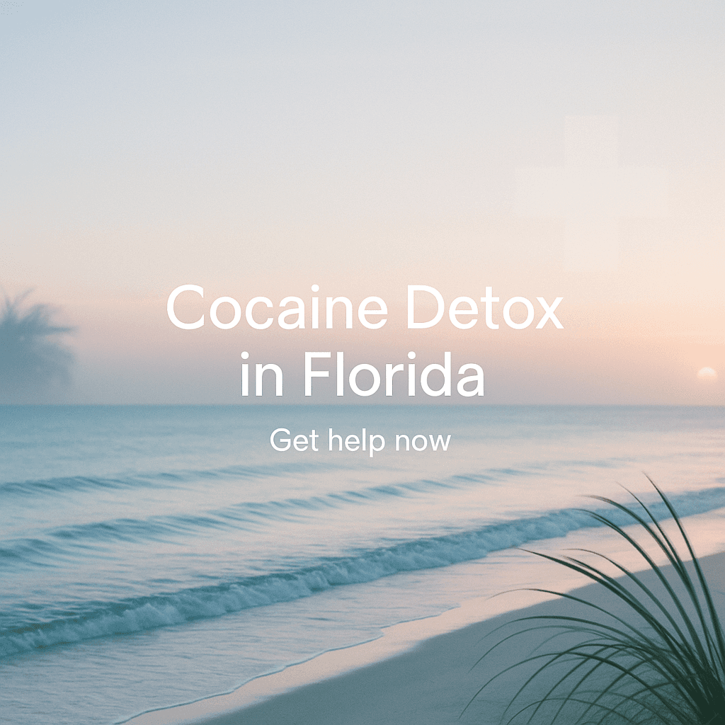 Need Cocaine Detox in Florida Now?