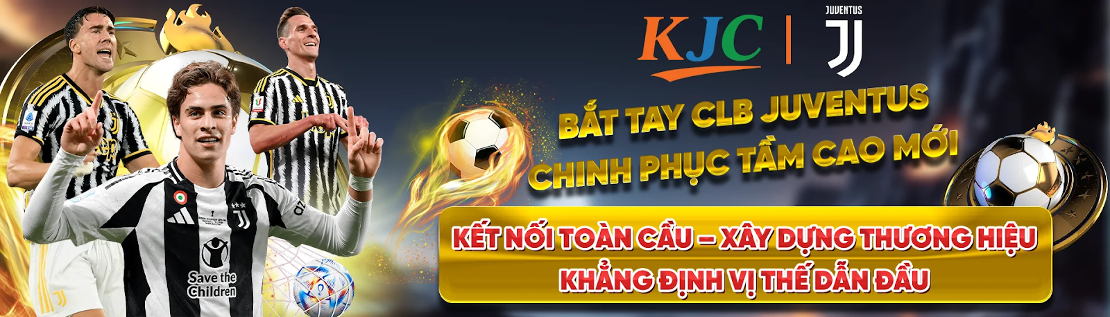 KJC BẮT TAY CLB JUVENTUS CHINH PHỤC TẦM CAO MỚI