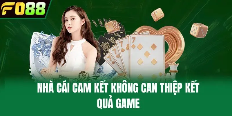FO88 - nhà cái cam kết ko can thiệp kết quả game